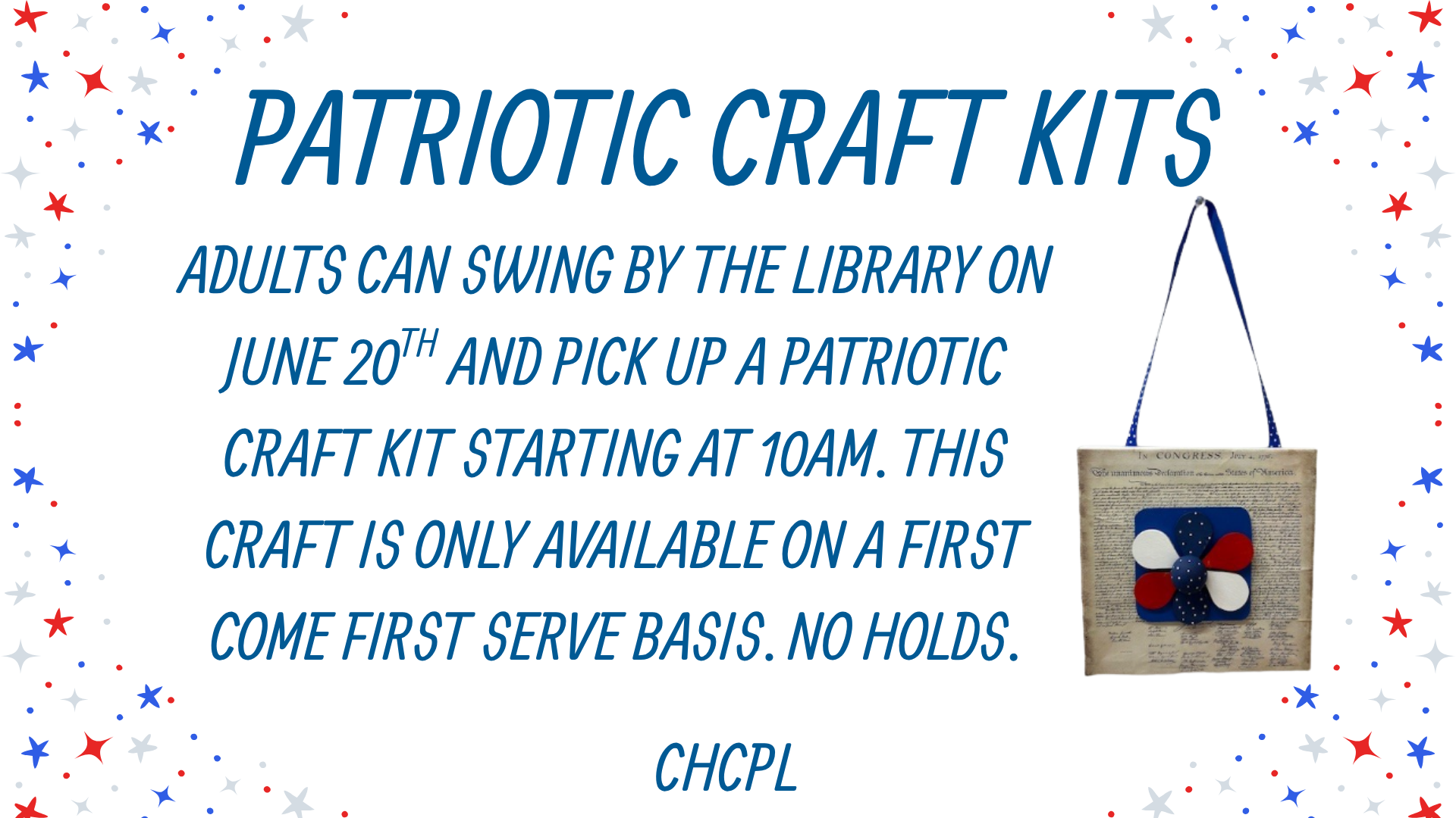 Adults can pick up a patriotic craft kit at the library on June 20th at 10 AM, first come, first served.