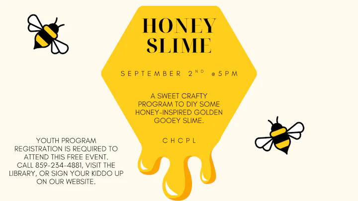 Event for kids on Sep 2nd at 5 PM to make honey-inspired slime. Registration required. Call 859-234-4881 or visit the library.