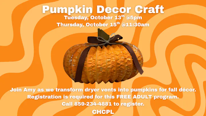 Join a pumpkin decor craft on Oct 13 at 5pm & Oct 15 at 11:30am. Registration required. Call 859-234-4881. Free for adults!