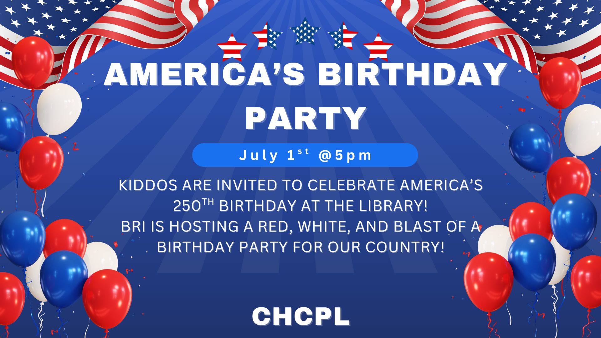 Join the America's 250th Birthday Party on July 1st at 5 PM at the library! Red, white, and blue fun for kids!