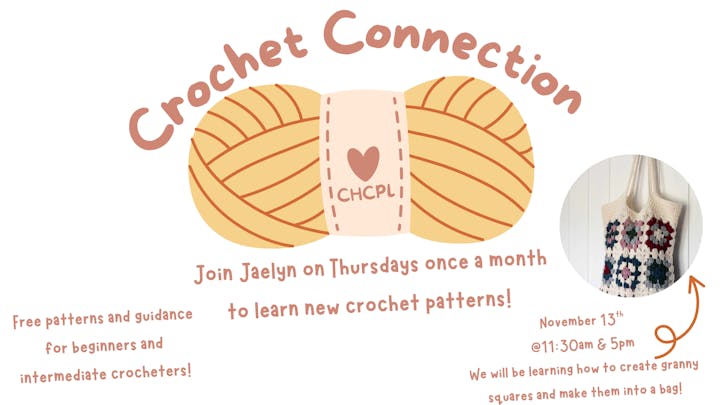 Crochet Connection event. Learn new crochet patterns with Jaelyn on Thursdays. Next: Nov 13, 11:30am & 5pm. Free for beginners/intermediates.