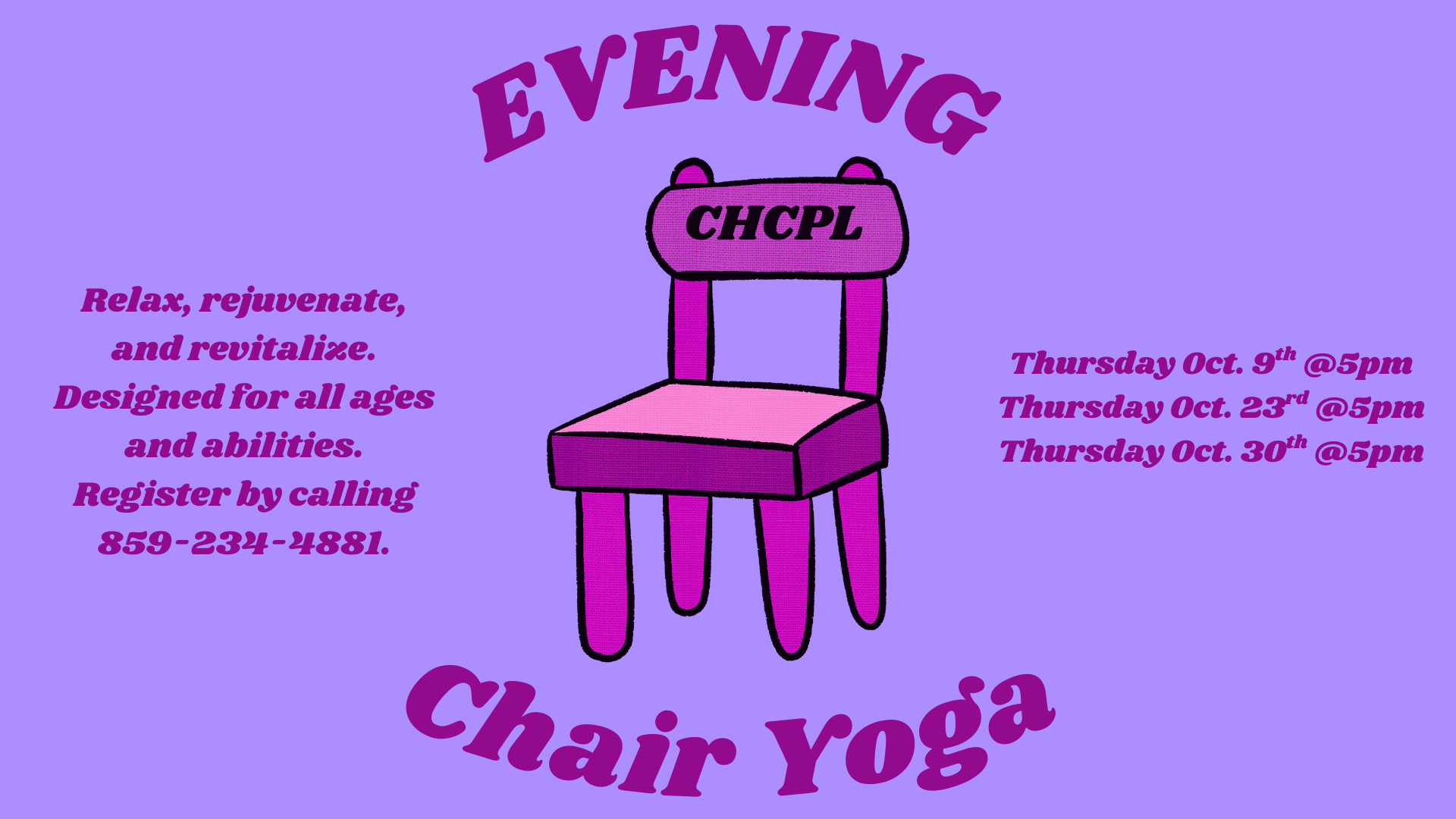 Evening chair yoga sessions on Oct 9th, 23rd, and 30th at 5 PM. Register at 859-234-4881. Relaxation for all ages and abilities.