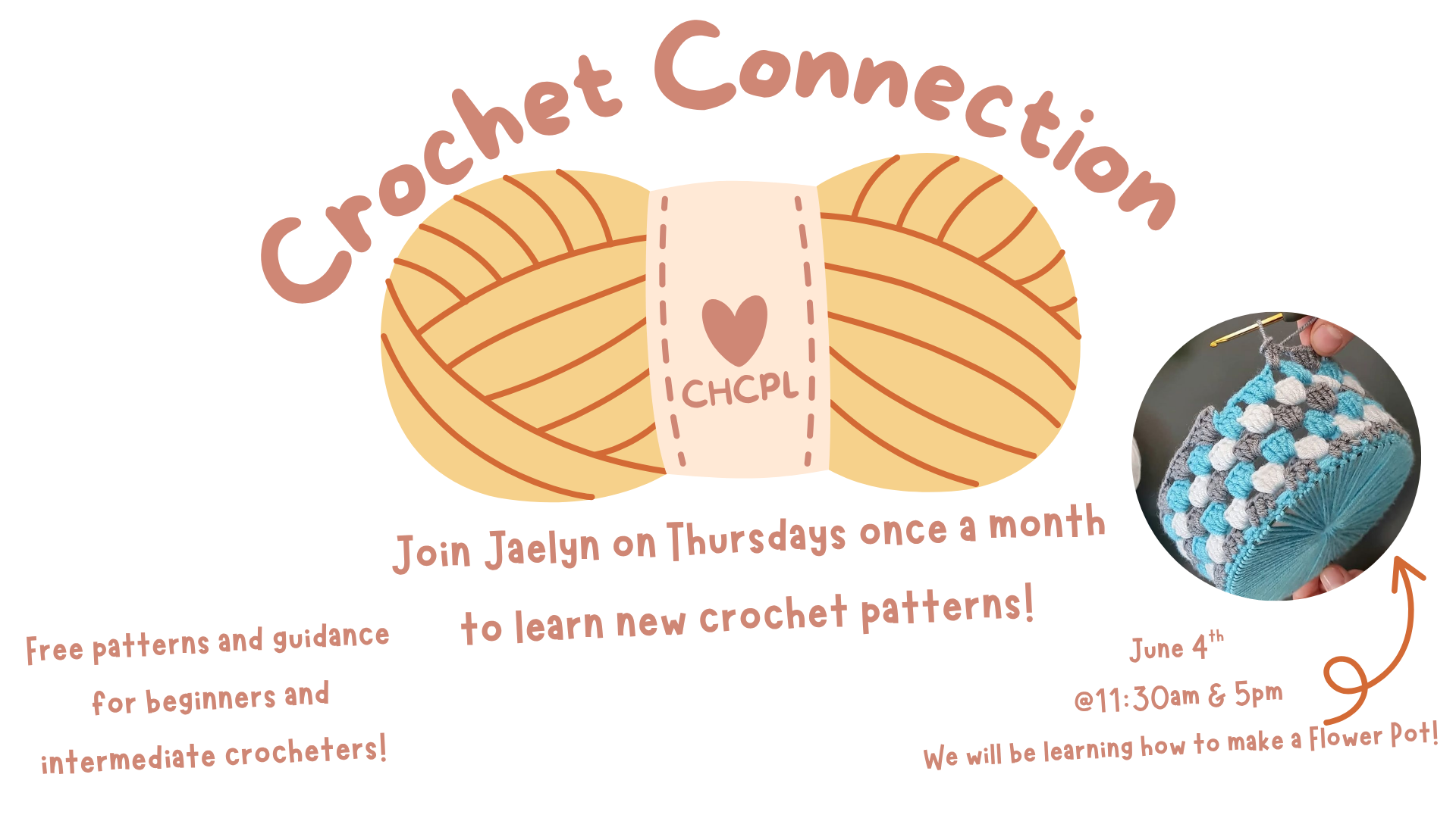 Join a monthly crochet session with Jaelyn on Thursdays. Learn patterns and make a flower pot! Free for all skill levels.