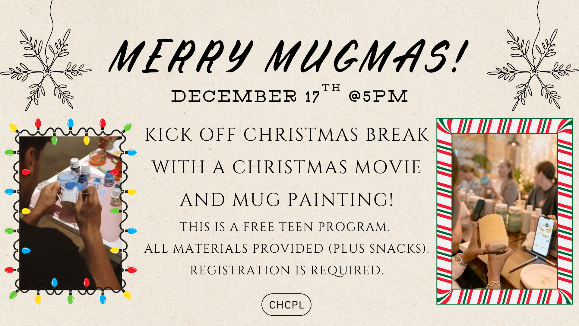 Event: Merry Mugmas on Dec 17 at 5 PM. Join for a free teen program with a Christmas movie and mug painting. Registration required.