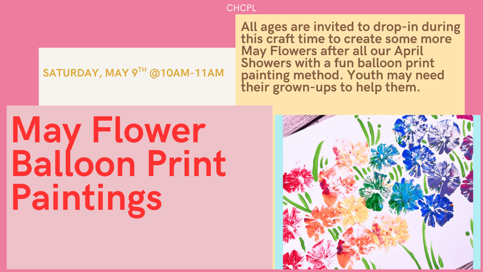 A craft event for all ages on May 9th, 10-11 AM, to create May flower paintings using balloon printing. Grown-ups may help!