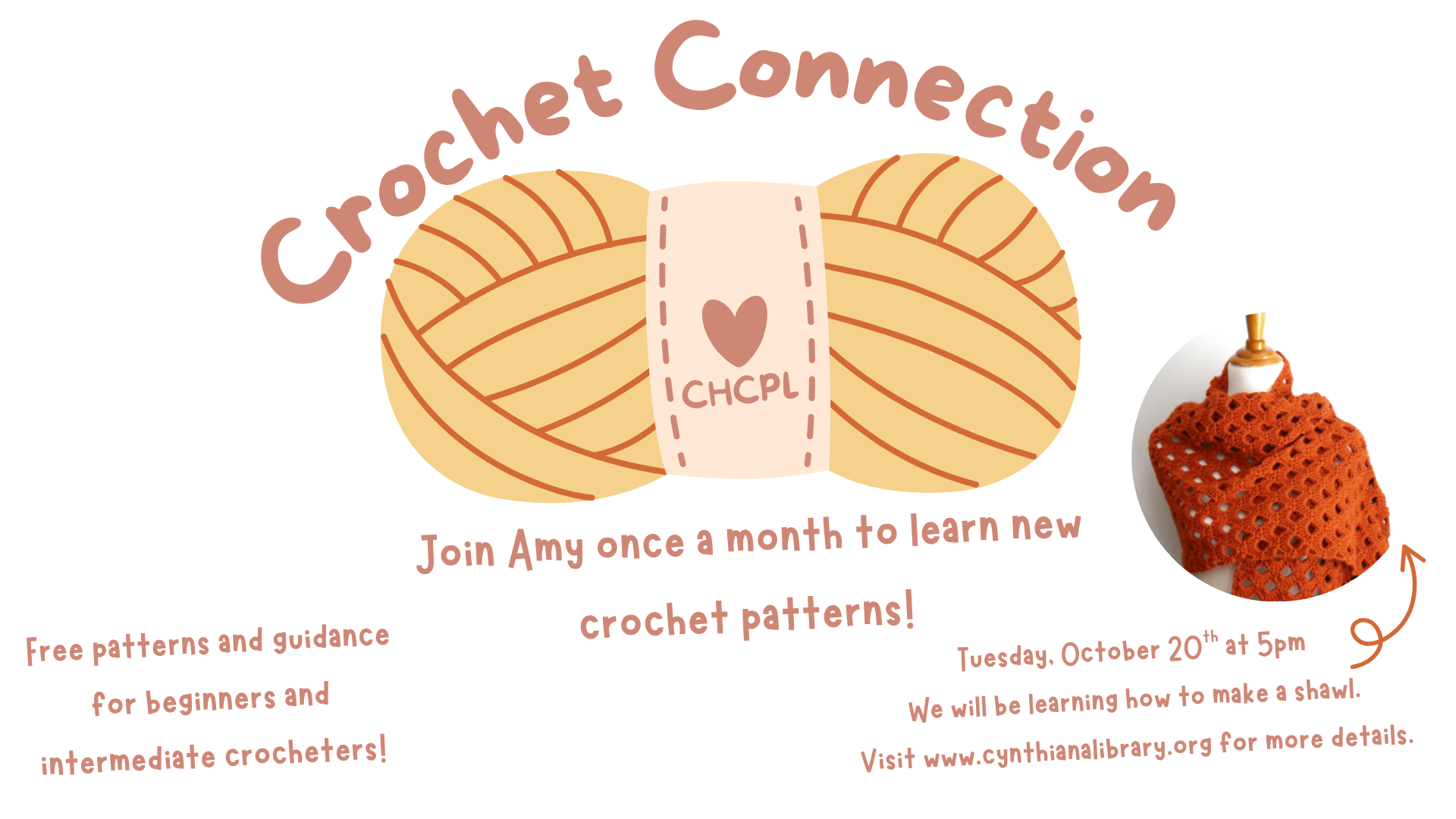 Join the Crochet Connection on October 20th at 5 PM for free patterns and guidance. Learn to make a shawl! Visit cynthianalibrary.org.