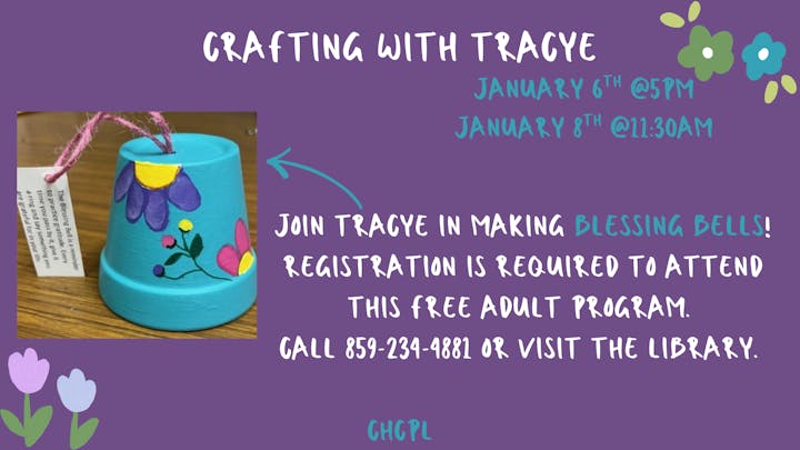 Event for crafting "Blessing Bells" with Tracye on Jan 6 & 8. Registration required. Call 859-234-9881 or visit library.