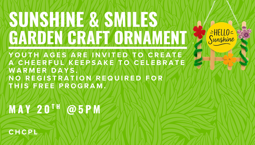 Event for youth to create garden craft ornaments on May 20th at 5 PM. No registration needed for this free program.