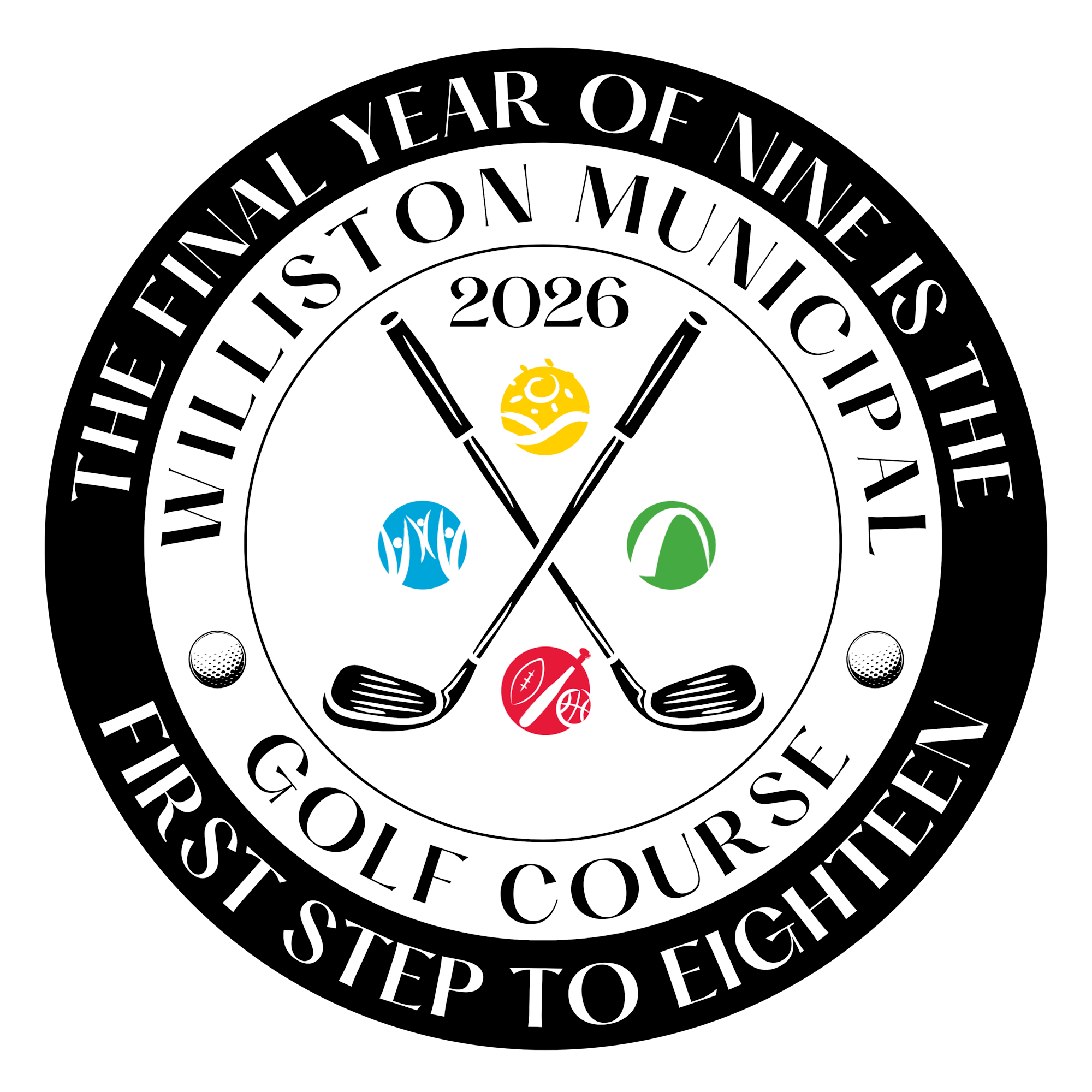It's a logo for Williston Municipal Golf Course, marking 2026 as the final year of nine holes, promoting an expansion.
