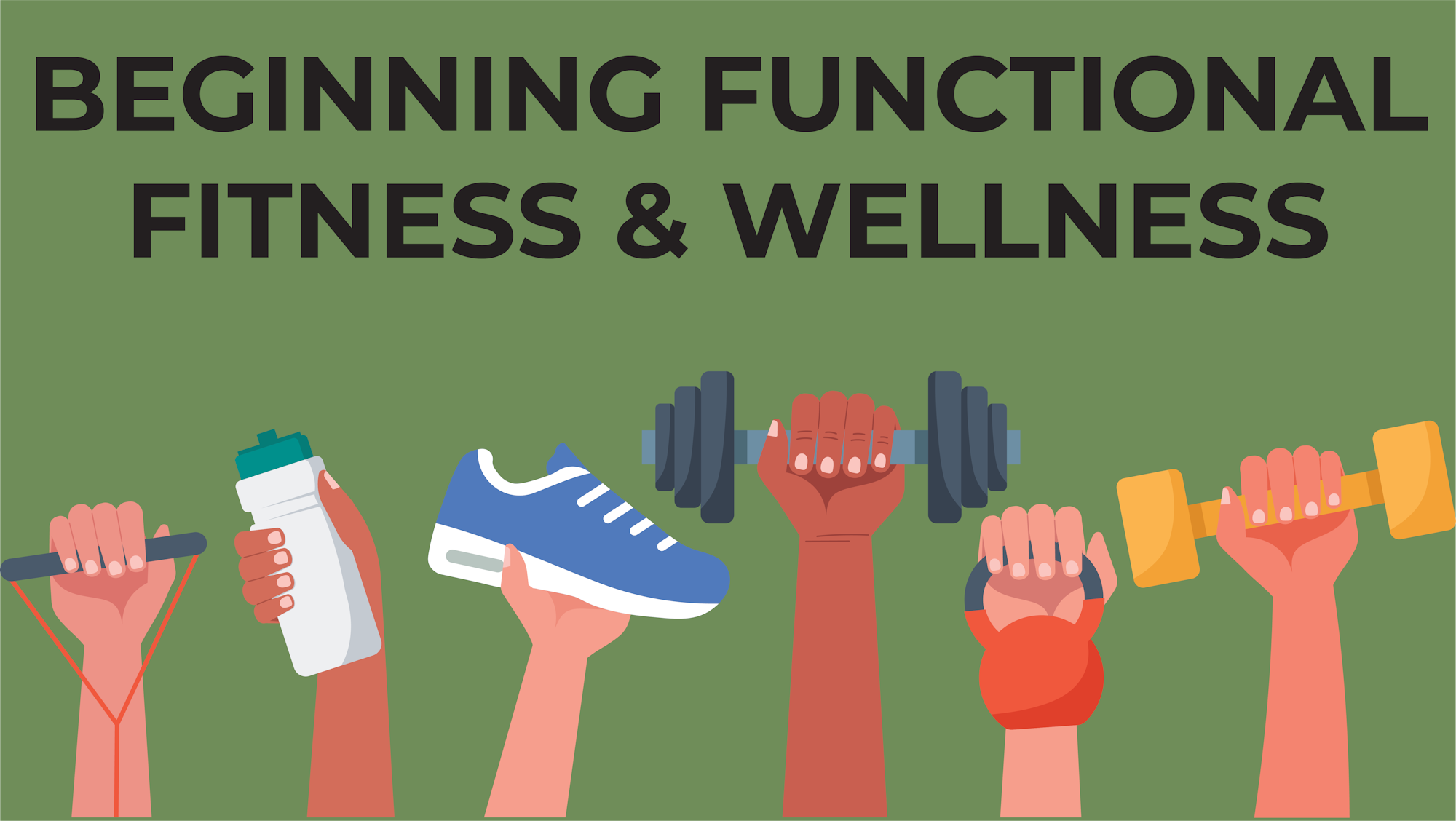 Illustration with hands holding fitness gear and text "BEGINNING FUNCTIONAL FITNESS & WELLNESS".