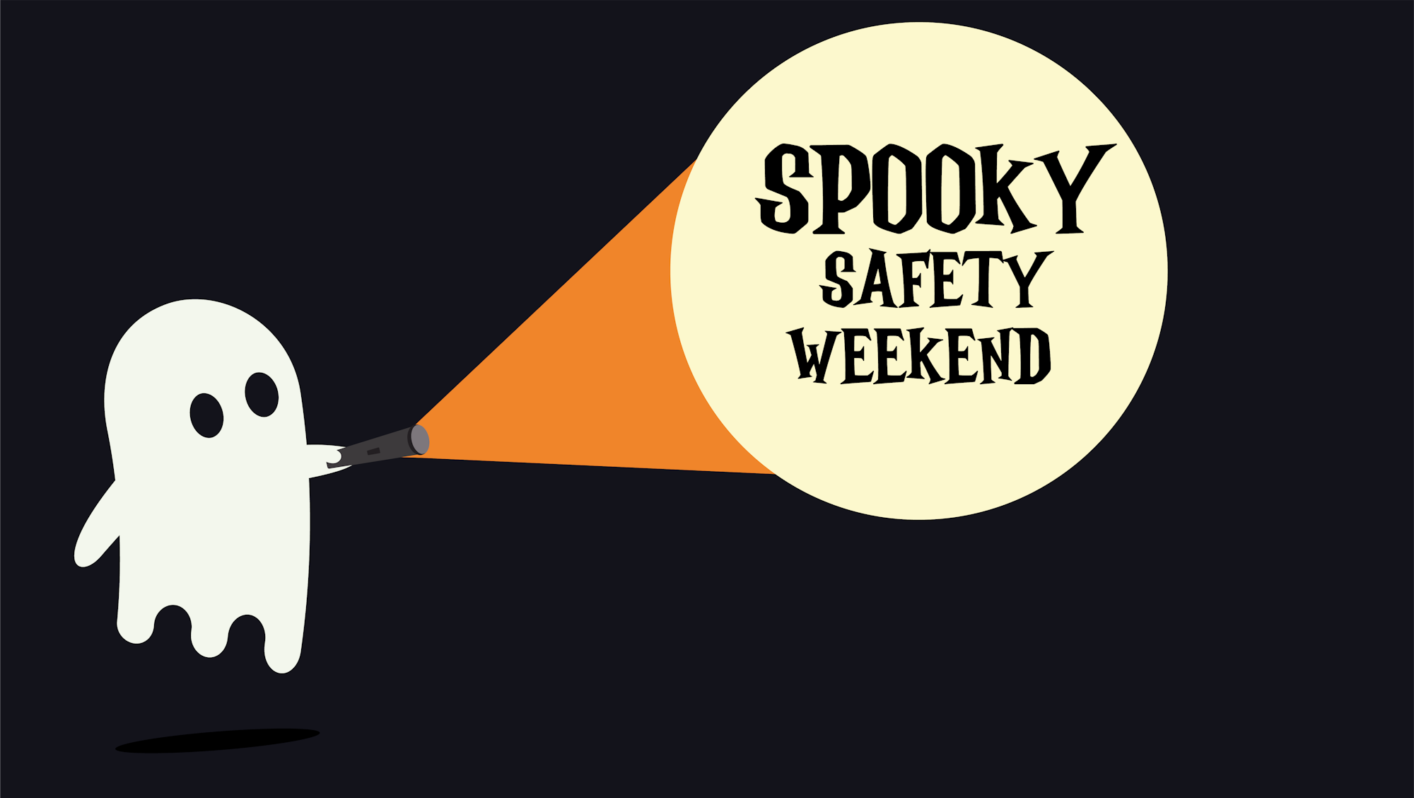 A cartoon ghost with a flashlight shining on "SPOOKY SAFETY WEEKEND" text.