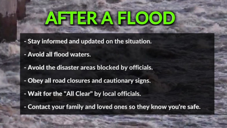 Safety tips for after a flood: stay informed, avoid floodwaters and disaster areas, follow signs, await "All Clear," and contact loved ones.