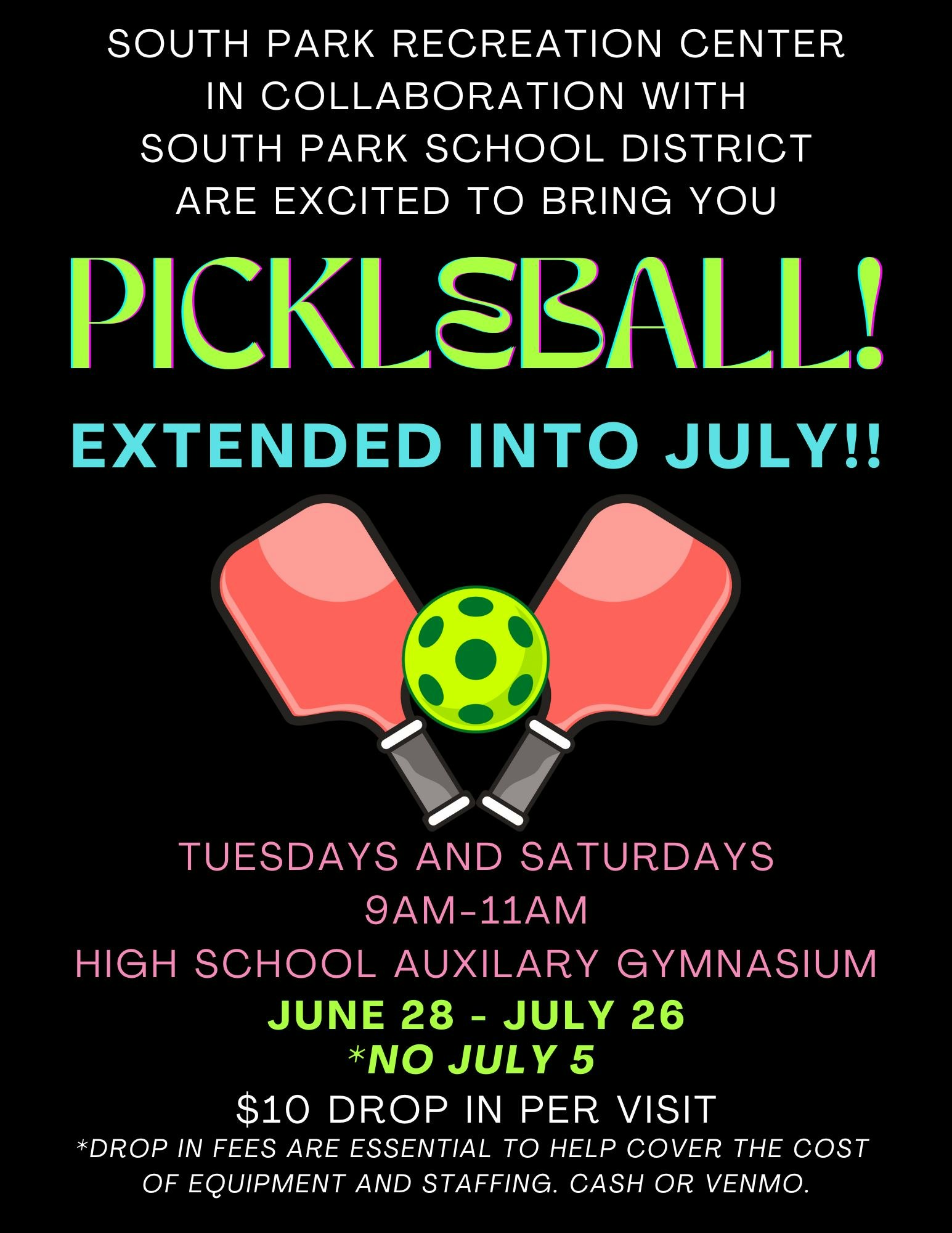 Pickleball event at South Park School, extended in July. Tuesdays & Saturdays, 9-11AM. $10 per visit. No session on July 5.