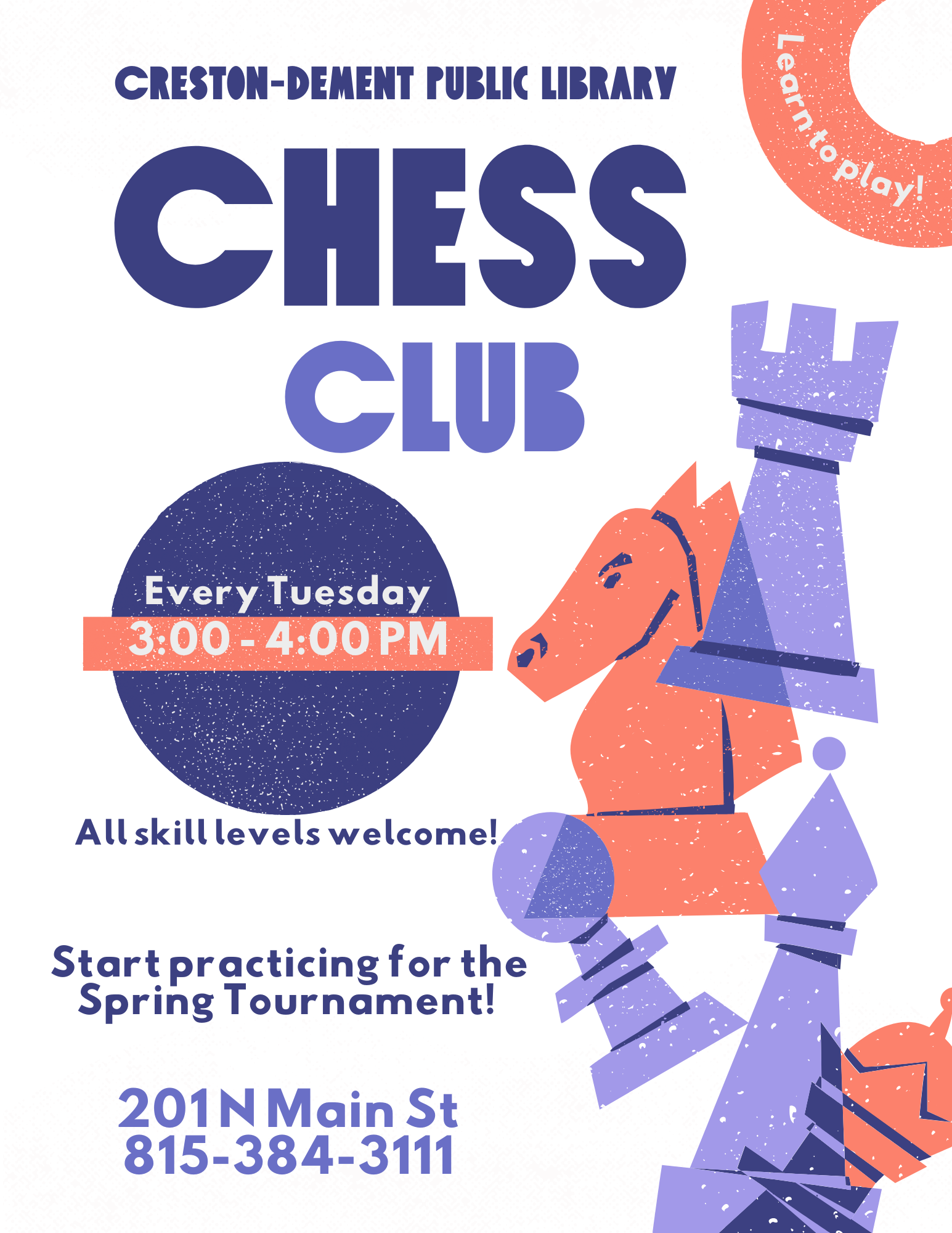 Creston-Dement Library Chess Club, Tuesdays 3-4 PM. All skill levels welcome. Practice for Spring Tournament! Call 815-384-3111.