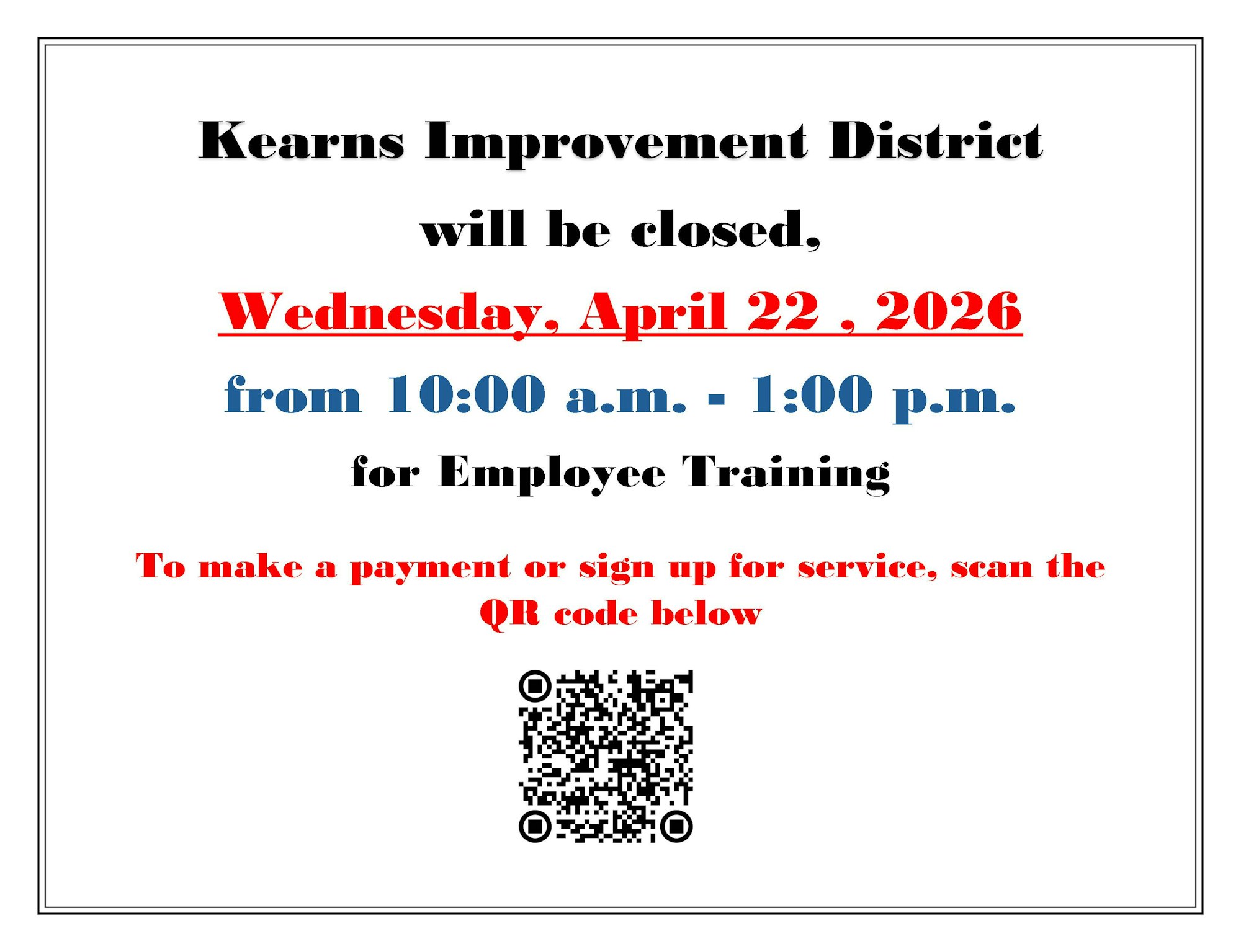 Kearns Improvement District closed April 22, 2026, from 10 AM to 1 PM for employee training. QR code for payments/service below.