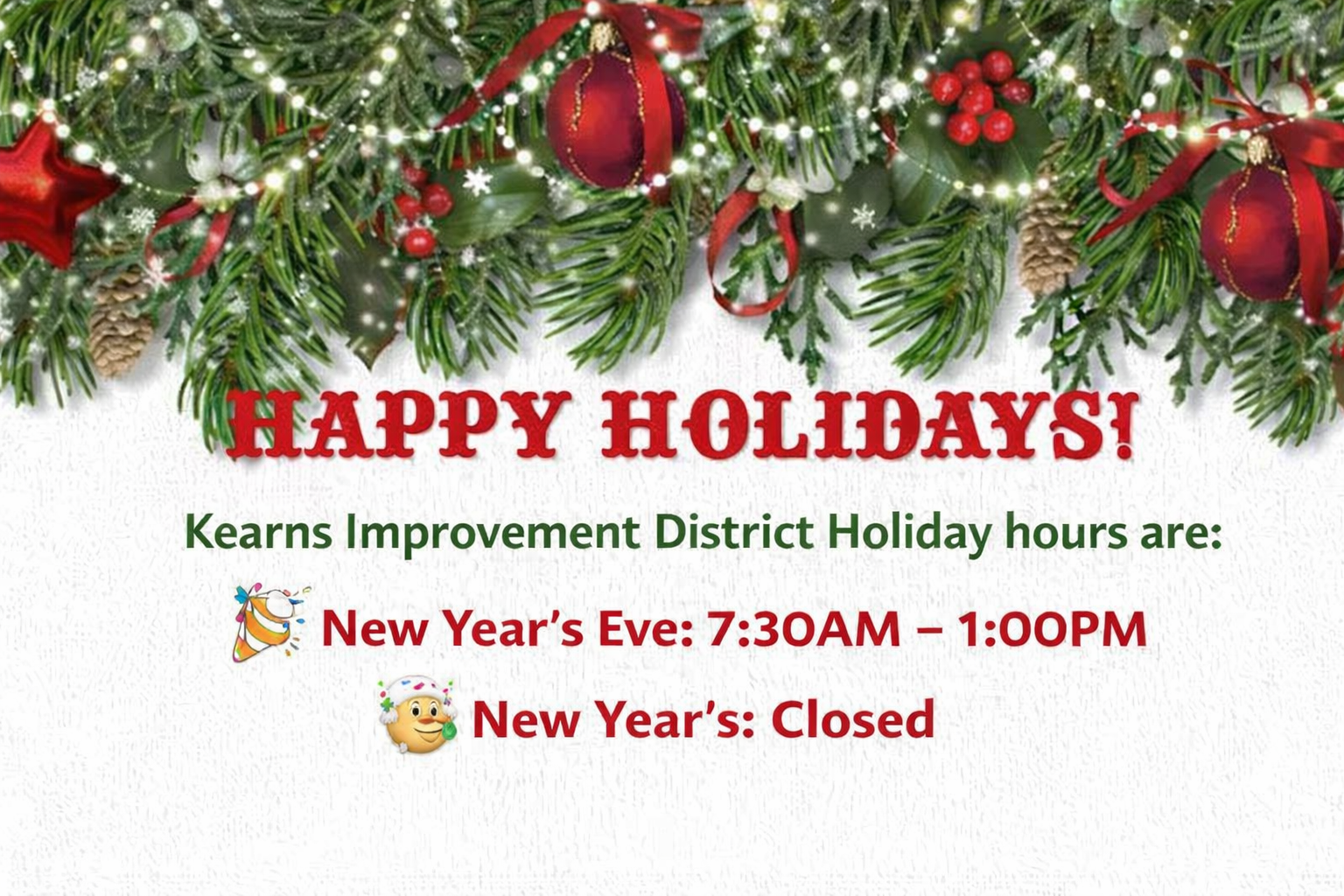 The image announces holiday hours for Kearns Improvement District: New Year's Eve 7:30 AM - 1:00 PM; closed on New Year's Day.