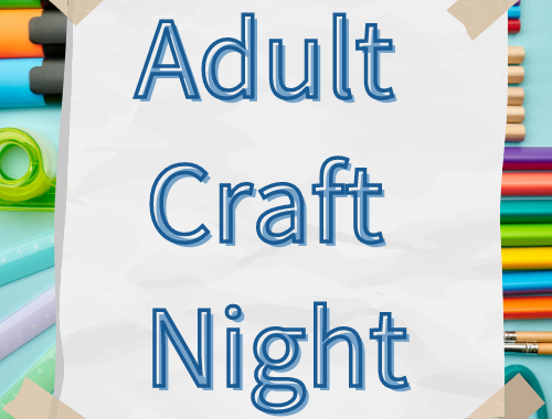 A sign saying "Adult Craft Night" surrounded by colorful craft materials.