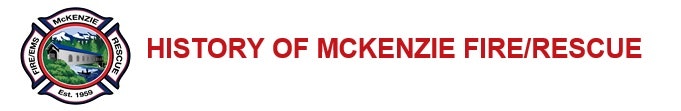 The image shows a banner with the text "HISTORY OF MCKENZIE FIRE/RESCUE" and the McKenzie Fire/Rescue logo with "Est. 1989."