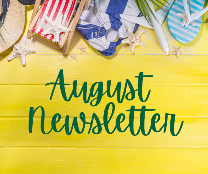 "August Newsletter" text on yellow wooden background with summer items like flip-flops, starfish, and beachwear.