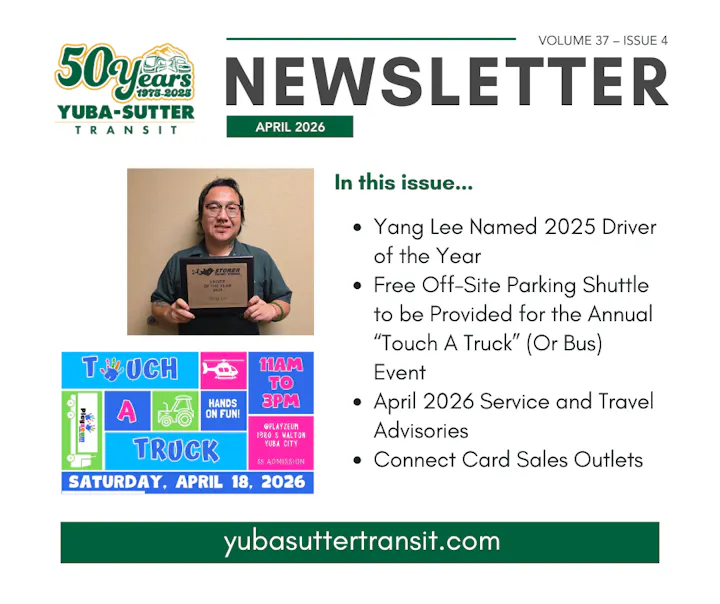 Yuba-Sutter Transit newsletter highlights Yang Lee as Driver of the Year, upcoming "Touch A Truck" event, and service advisories.