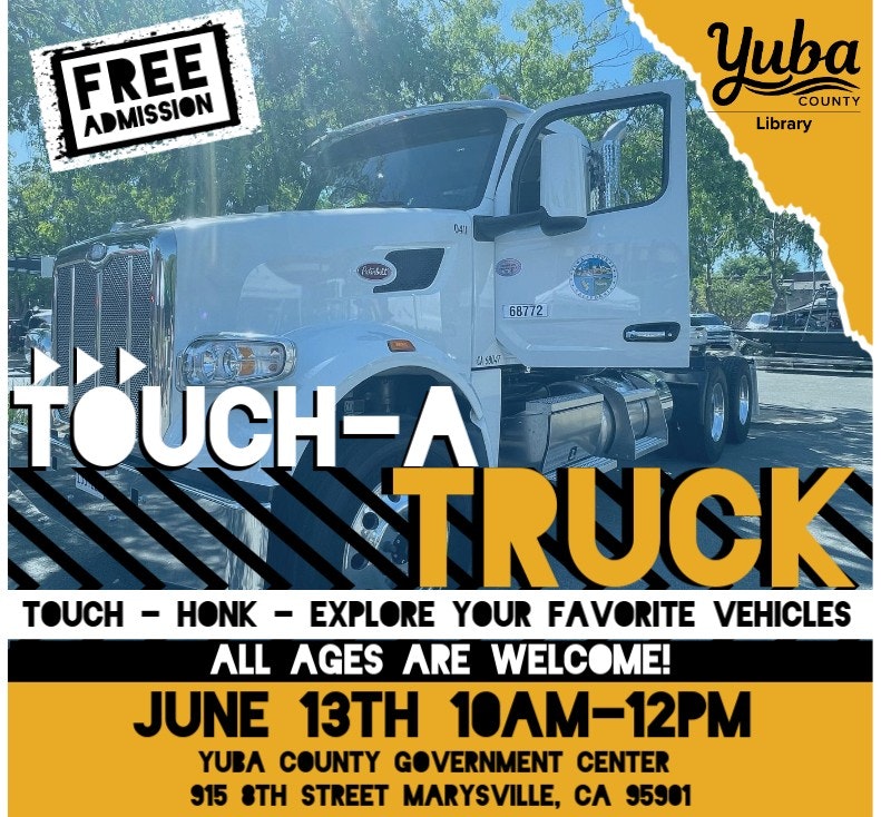 Touch-A-Truck event at Yuba County Library. Free admission, June 13th, 10AM-12PM, Yuba County Government Center, Marysville, CA.
