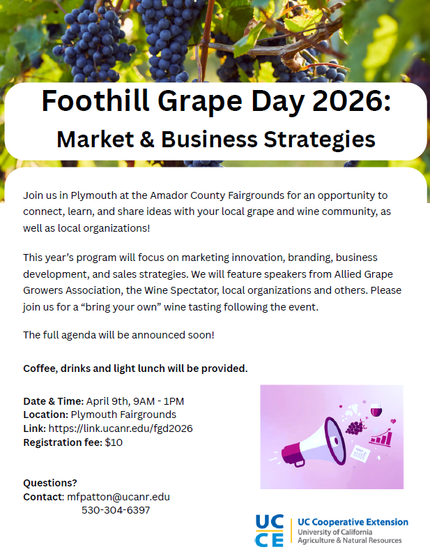 Event: Foothill Grape Day 2026 on April 9th (9 AM - 1 PM) at Plymouth Fairgrounds. Focus on marketing, branding, and wine tasting. $10 fee.