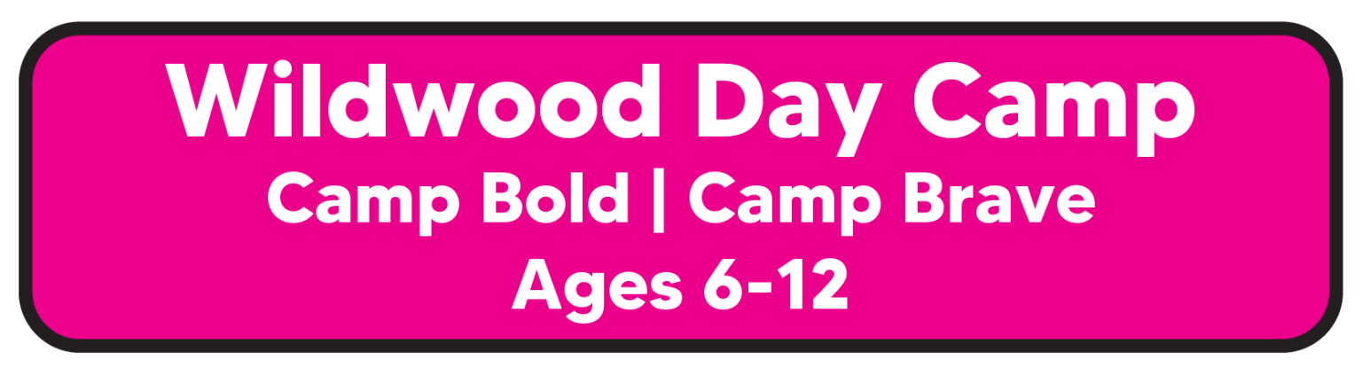 Wildwood Day Camp sign for Camp Bold and Camp Brave, ages 6-12.