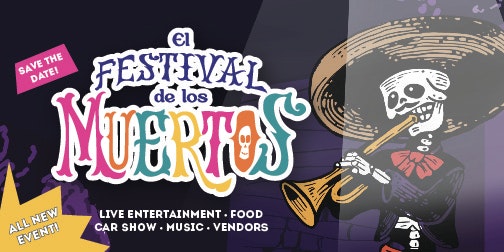 Festival poster with a skeleton playing trumpet, promoting "El Festival de los Muertos" with entertainment, food, music, and vendors.