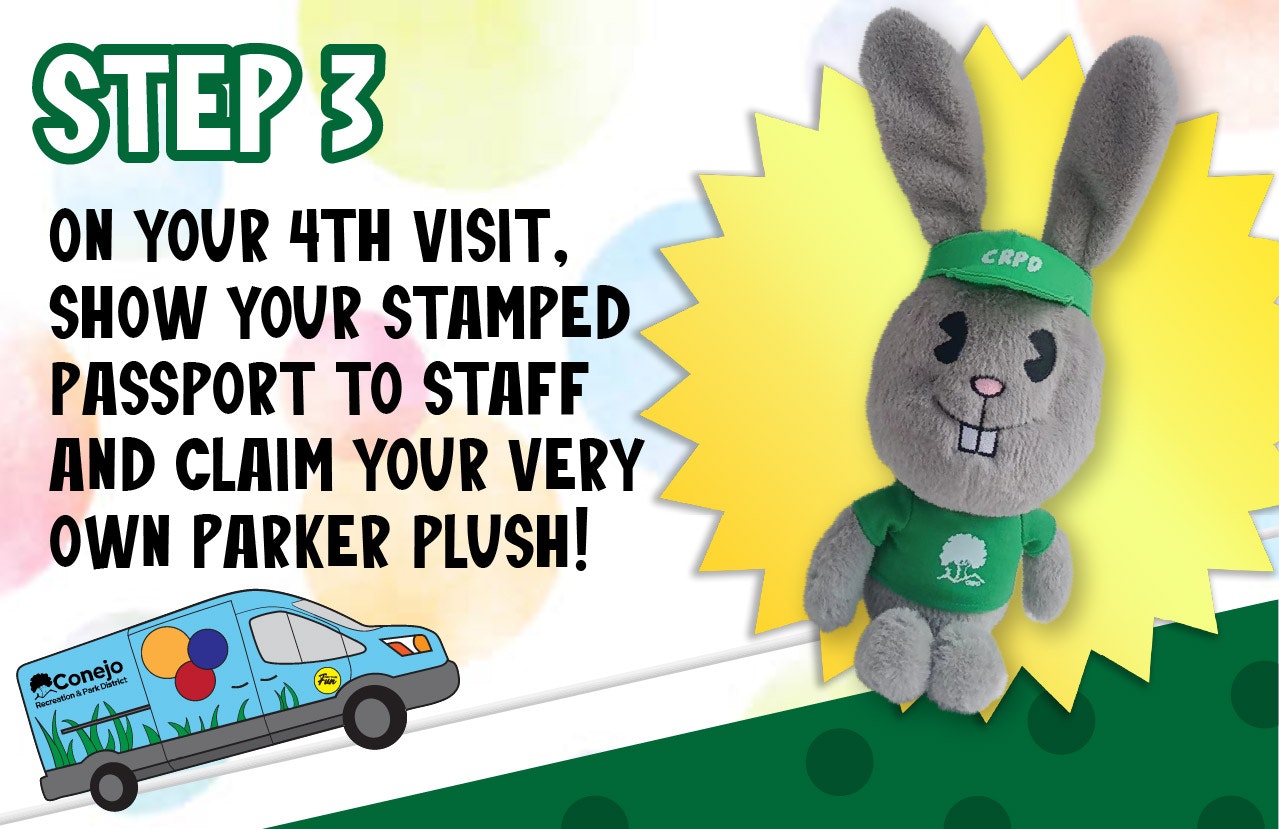 Claim a Parker Plush on your 4th visit by showing your stamped passport to staff. Features a plush bunny and a Conejo Rec & Park District van.
