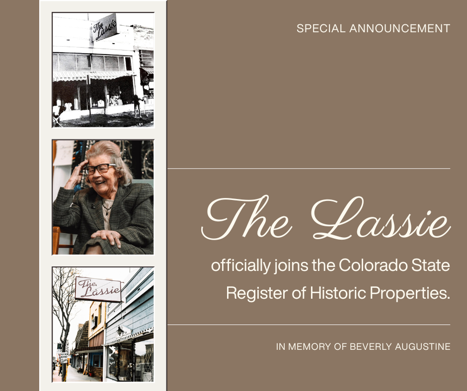 "The Lassie" joins the Colorado State Register of Historic Properties, in memory of Beverly Augustine.