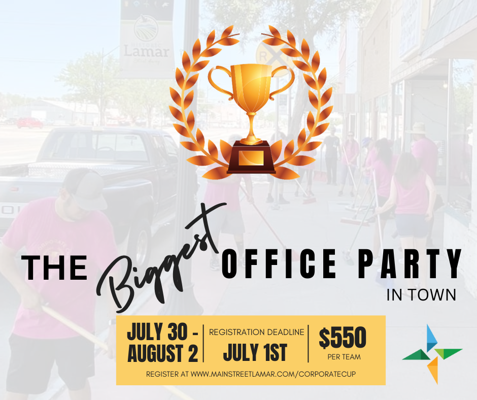 The Biggest Office Party in Town; July 30-August 2; $550 per team; Registration by July 1st; mainstreetlamar.com/corporatecup.