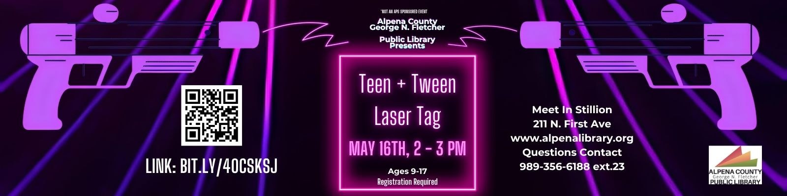 Teen + Tween Laser Tag event at Alpena County Public Library on May 16th, 2-3 PM, for ages 9-17. Registration required!