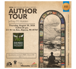 Event poster for Jeffrey M. Holden's author tour in Alpena, MI, on August 20, 2026, featuring his book "Dead Moose in Isle Royale."