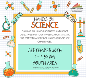 advertisement with a bunch of characture science implements promoting hands on science stations happening September 26th from 1-2:30 PM