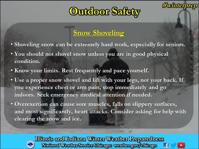 Outdoor safety tips for snow shoveling: be in good shape, pace yourself, use proper tools, and be cautious of health risks.
