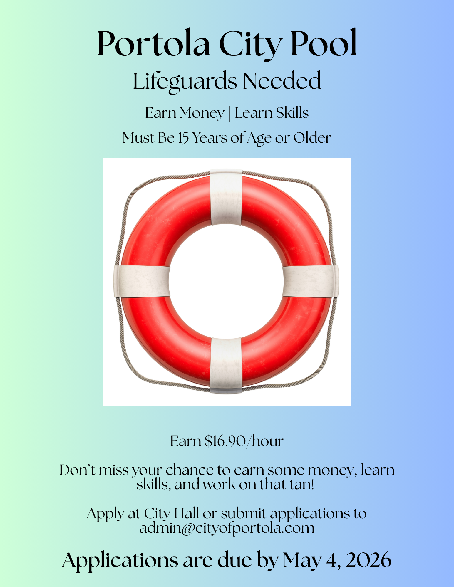 Portola City Pool is hiring lifeguards, $16.90/hour. Must be 15+. Apply by May 4, 2026, at City Hall or via email.