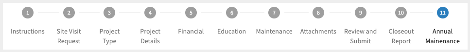 Progress bar with 11 steps: Instructions, Site Visit Request, Project Type, Project Details, Financial, Education, Maintenance, Attachments, Review and Submit, Closeout Report, Annual Maintenance.