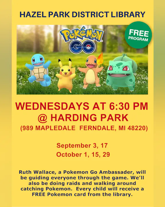 Pokemon Go event at Hazel Park District Library, Wednesdays 6:30 PM at Harding Park, with free Pokemon cards for kids.