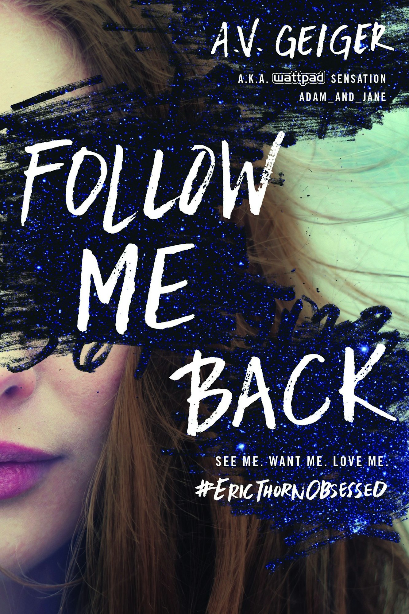 Book cover of "Follow Me Back" by A.V. Geiger with blue glitter and a partial face. Text includes #EricThornObsessed.