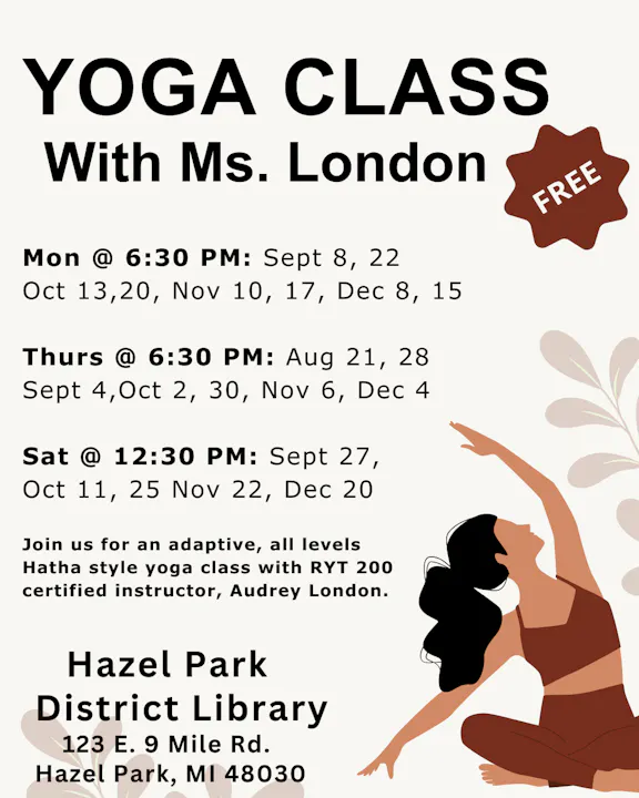 Free yoga class with Ms. London at Hazel Park District Library. Various dates and times available.