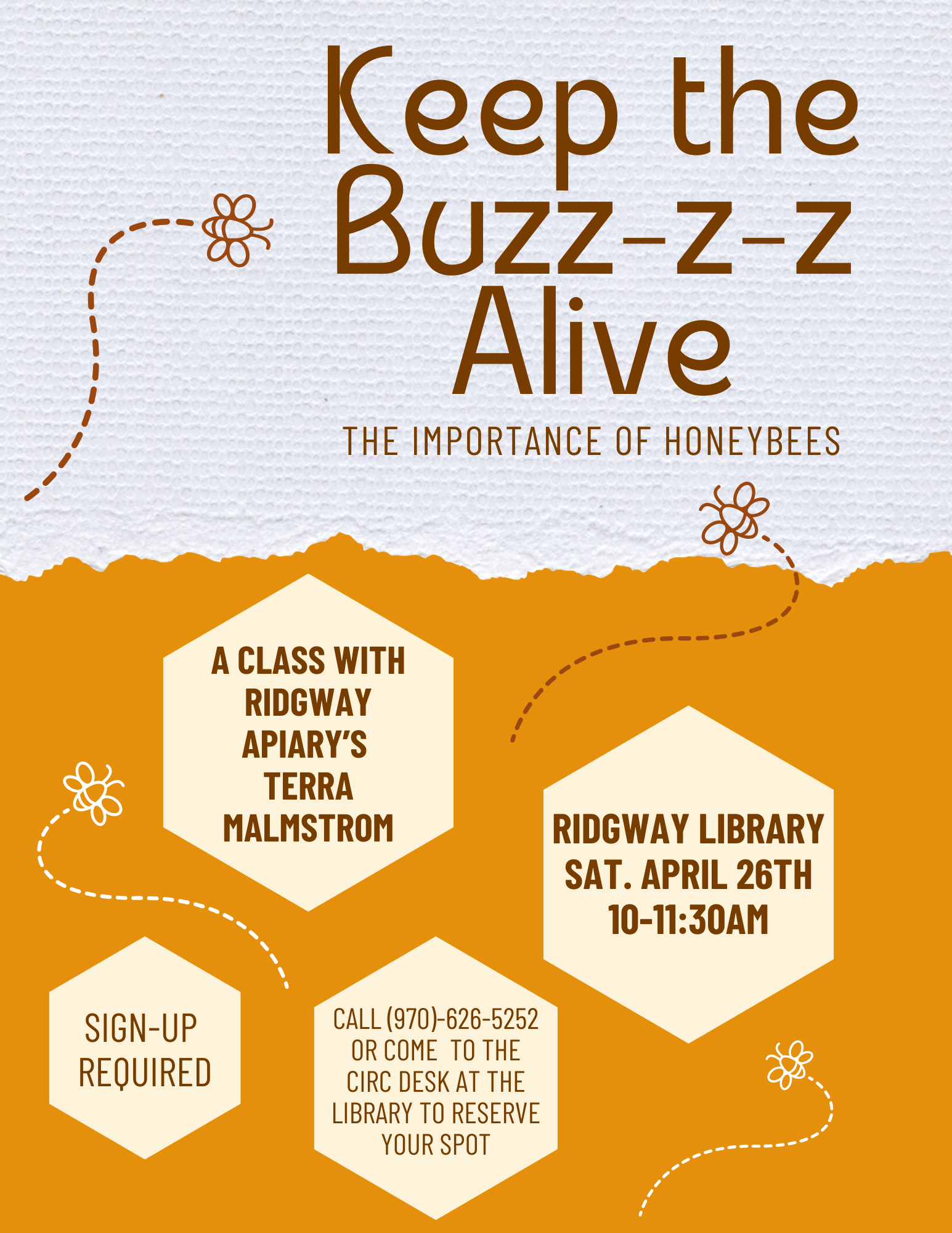Flyer about a honeybee importance class at Ridgway Library, April 26th, 10-11:30AM. Sign-up required via phone or library desk.