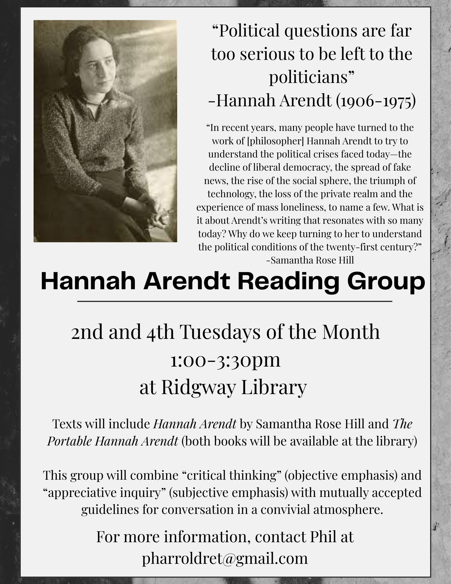 Discussion and reading group regarding Hannah Arendt's work, held at Ridgway Library from 1pm to 3:30pm on 2nd and 4th Tuesdays each month.