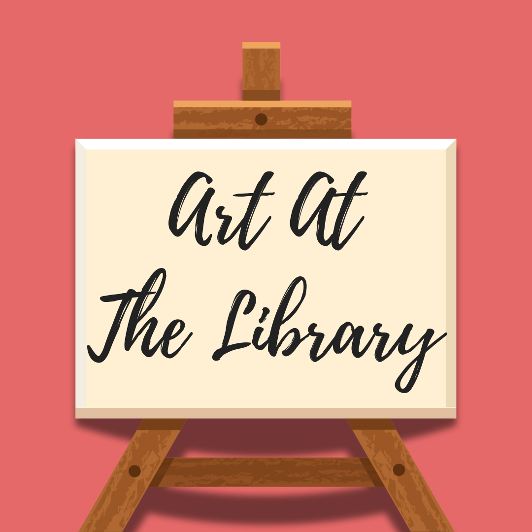 Easel with a canvas reading "Art At The Library" on a pink background.