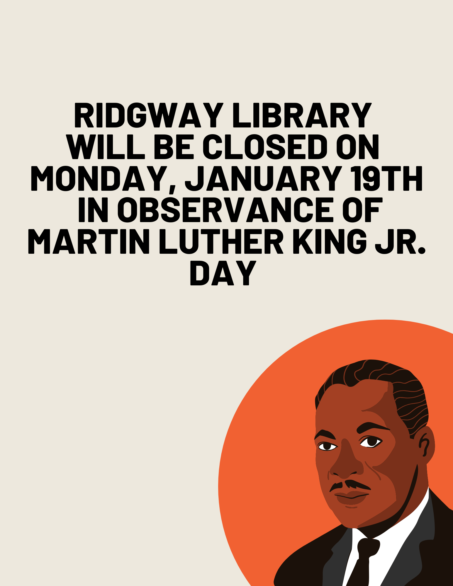 Ridgway Library will be closed on January 19th for Martin Luther King Jr. Day.