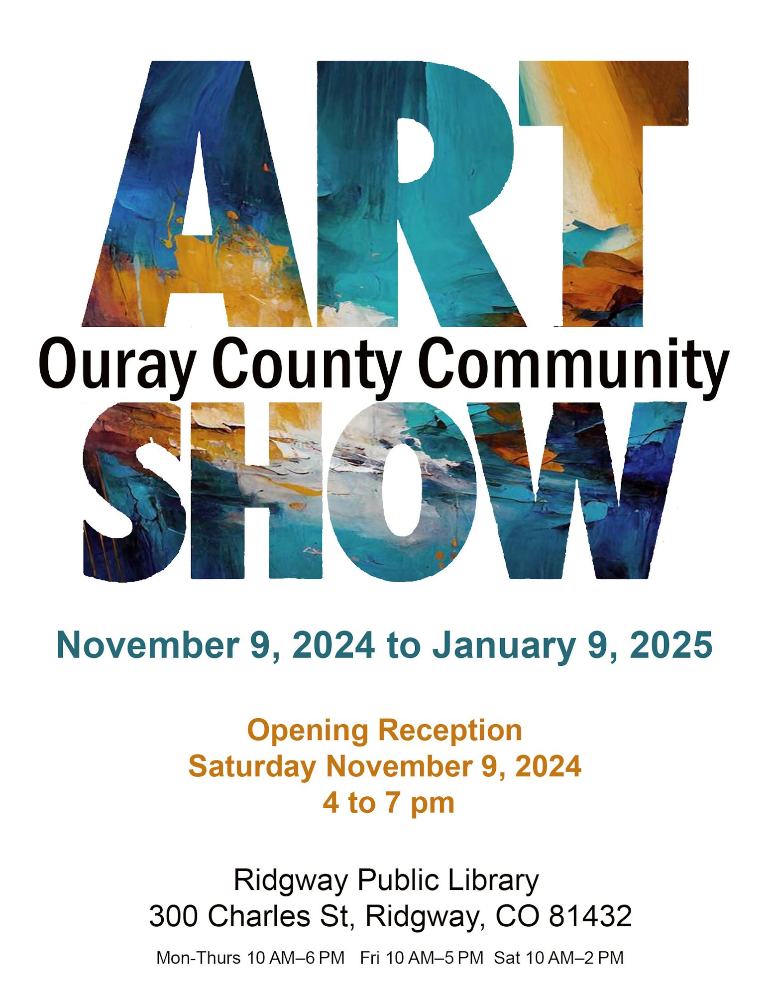 Poster for Ouray County Community Art Show from Nov 9, 2024 to Jan 9, 2025, at Ridgway Public Library with abstract art in background.
