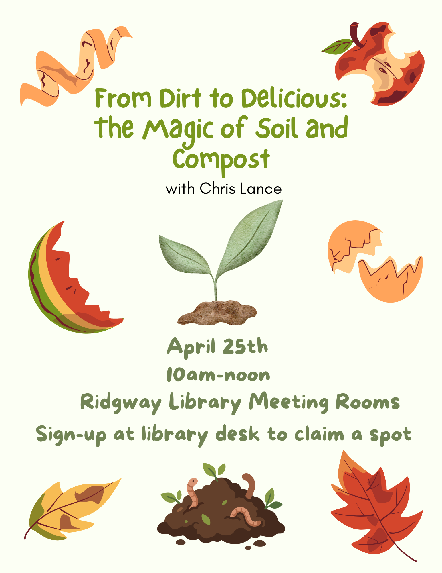 Event on April 25: "From Dirt to Delicious" talk on soil and compost at Ridgway Library, 10am-noon. Sign up at library desk!
