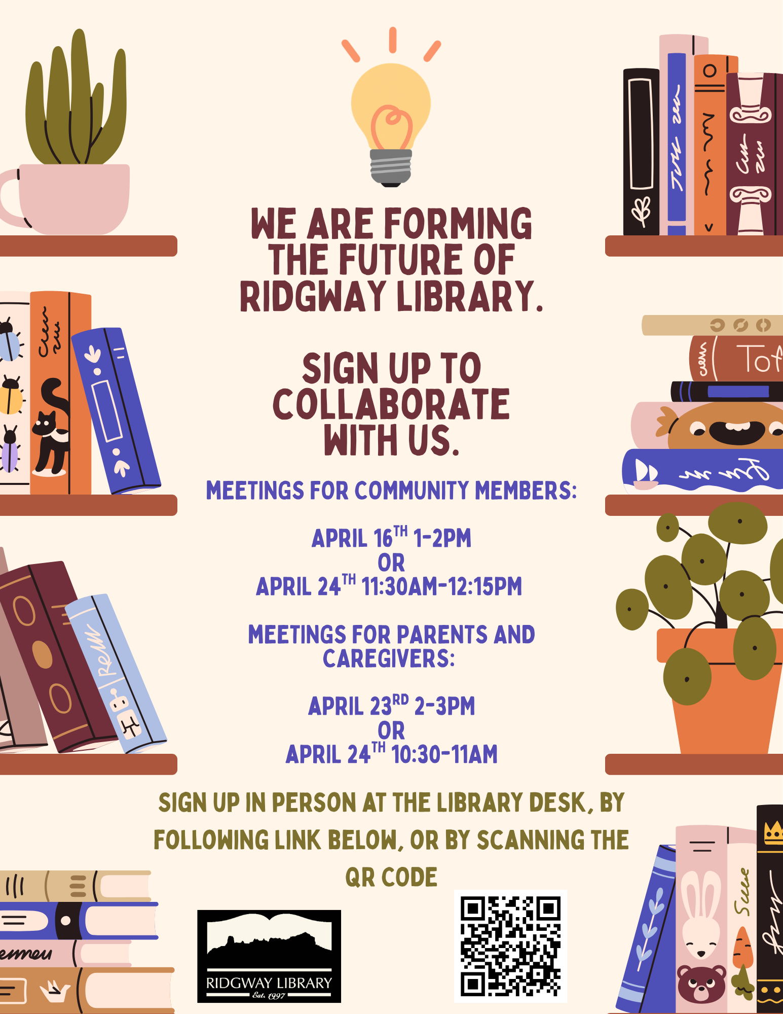 Ridgway Library invites community members, parents, and caregivers to meetings in April on the 16th, 23rd, or 24th to collaborate on its future. Sign up in-person or via link or QR code.