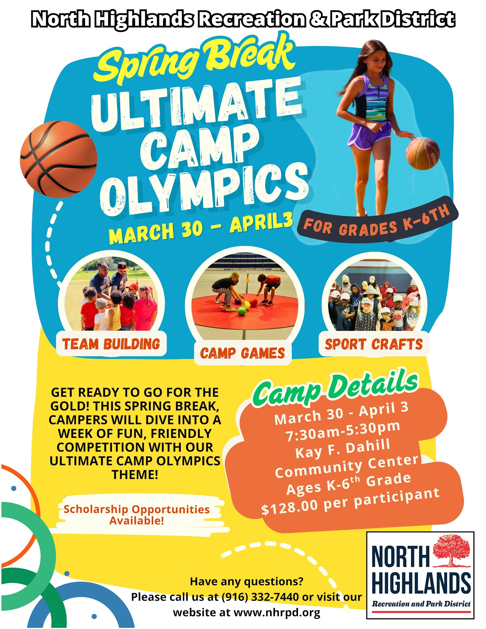 Spring Break Camp Olympics for grades K-6, March 30-April 3, at Kay F. Dahill Community Center. $128, activities include team building and games.