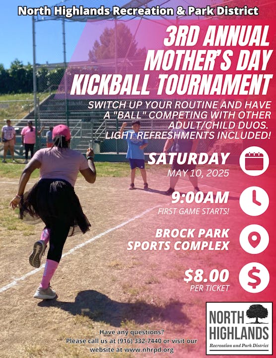 A woman is running toward a kickball during a game on a sunny day. The poster promotes the 3rd Annual Mother's Day Kickball Tournament, hosted by North Highlands Recreation & Park District. Event details: Saturday, May 10, 2025, at 9:00 AM, held at Brock Park Sports Complex. Tickets are $8. Light refreshments included.