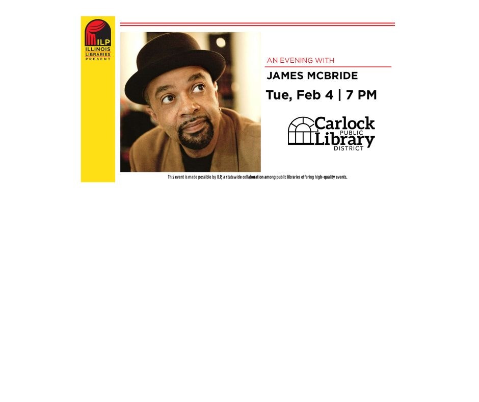 Event poster for "An Evening with James McBride" on Tue, Feb 4, 7 PM at Carlock Public Library, hosted by Illinois Libraries Present.